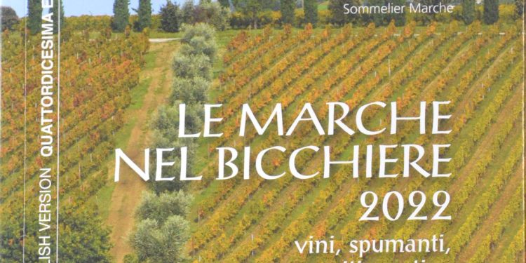 “Le Marche nel bicchiere 2022”, una bussola per orientarsi tra le eccellenze regionali