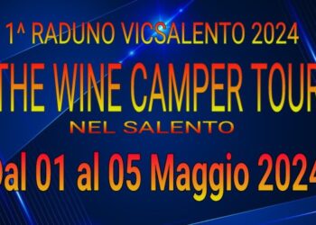 “The Wine Camper Tour nel Salento” dall’1 al 5 maggio con Viaggiare Informati Camperisti