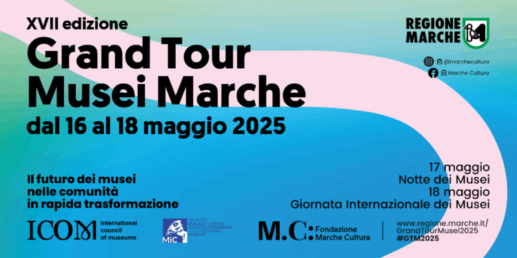 Dal 16 al 18 maggio riparte il Grand Tour Musei: alla scoperta del ricco patrimonio culturale marchigiano