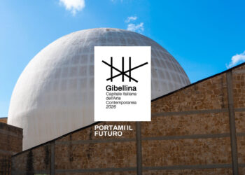 Gibellina (TP) – Capitale Italiana dell’Arte Contemporanea 2026: al via tanti eventi