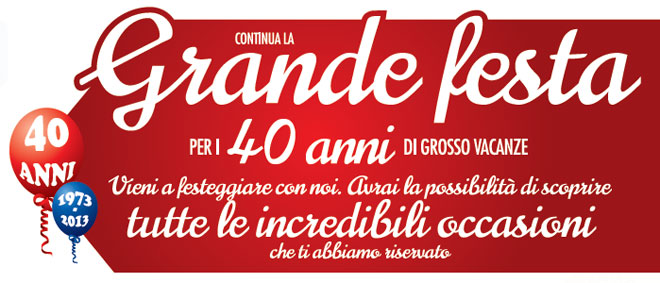 Continua la festa per i 40 anni di Grosso Vacanze Continua la festa per i 40 anni di Grosso Vacanze